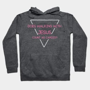 Does Walking with Jesus Count as Cardio Hoodie